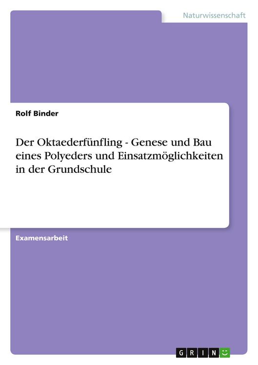 Produktbild: Der Oktaederf&uuml;nfling - Genese und Bau eines Polyeders und Einsatzm&ouml;glichkeiten in der Grundschule