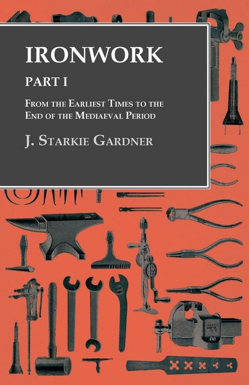 Produktbild: Ironwork - Part I - From the Earliest Times to the End of the Mediaeval Period