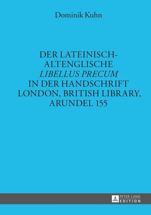 Produktbild: Der lateinisch-altenglische &laquo;Libellus precum&raquo; in der Handschrift London, British Library, Arundel 155