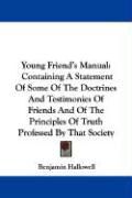 Produktbild: Young Friend's Manual: Containing a Statement of Some of the Doctrines and Testimonies of Friends and of the Principles of Truth Professed by