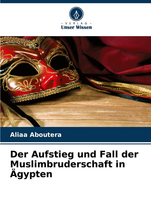 Produktbild: Der Aufstieg und Fall der Muslimbruderschaft in &Auml;gypten