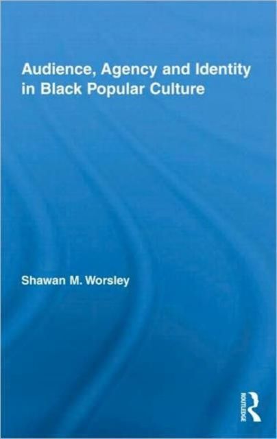 Produktbild: Worsley, S: Audience, Agency and Identity in Black Popular C