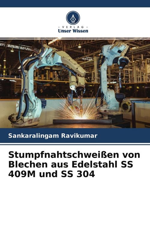 Produktbild: Stumpfnahtschwei&szlig;en von Blechen aus Edelstahl SS 409M und SS 304
