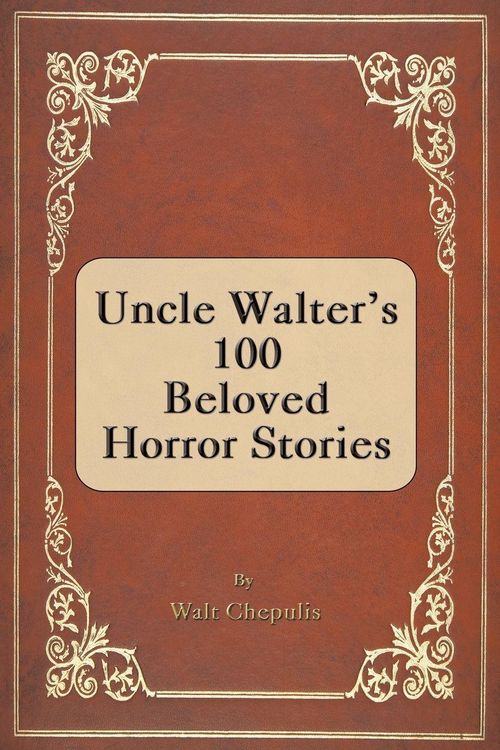Produktbild: Uncle Walter's 100 Beloved Horror Stories