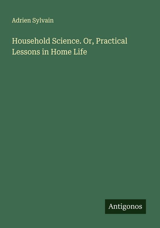 Produktbild: Household Science. Or, Practical Lessons in Home Life
