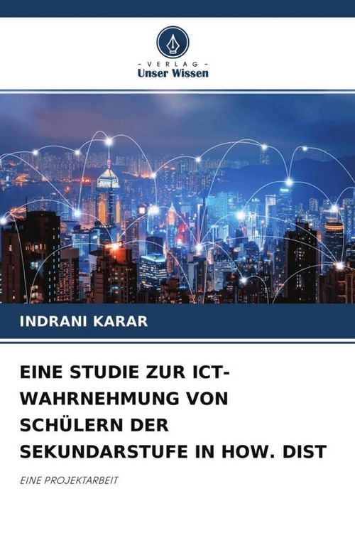Produktbild: Eine Studie Zur Ict-Wahrnehmung von Sch&uuml;lern der Sekundarstufe in How. Dist