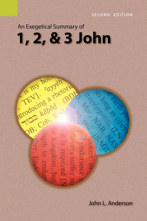 Produktbild: An Exegetical Summary of 1, 2, and 3 John, 2nd Edition
