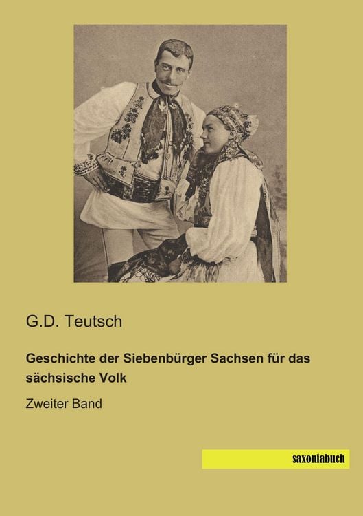 Produktbild: Geschichte der Siebenb&uuml;rger Sachsen f&uuml;r das s&auml;chsische Volk