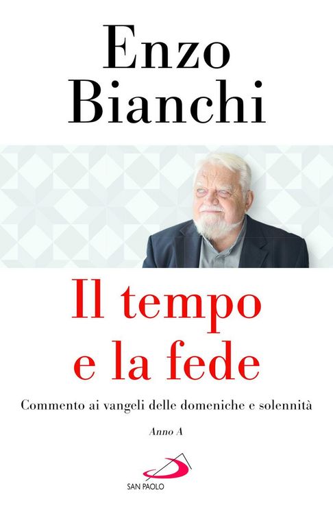 Produktbild: Il tempo e la fede. Commento ai vangeli delle domeniche e solennit&agrave;. Anno A