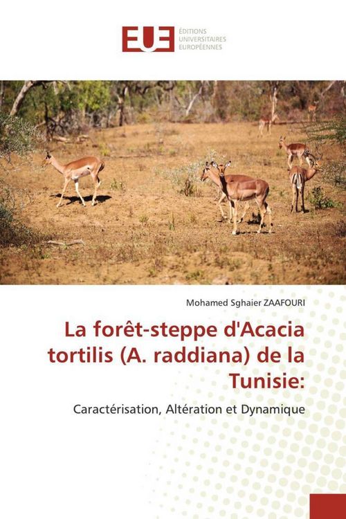 Produktbild: La for&ecirc;t-steppe d'Acacia tortilis (A. raddiana) de la Tunisie:
