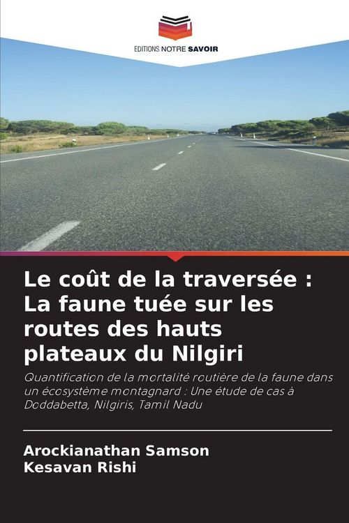 Produktbild: Le co&ucirc;t de la travers&eacute;e : La faune tu&eacute;e sur les routes des hauts plateaux du Nilgiri