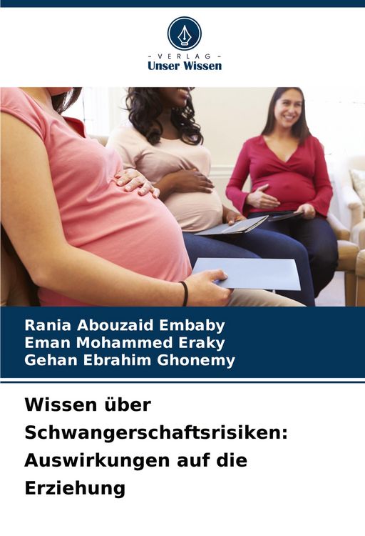 Produktbild: Wissen &uuml;ber Schwangerschaftsrisiken: Auswirkungen auf die Erziehung