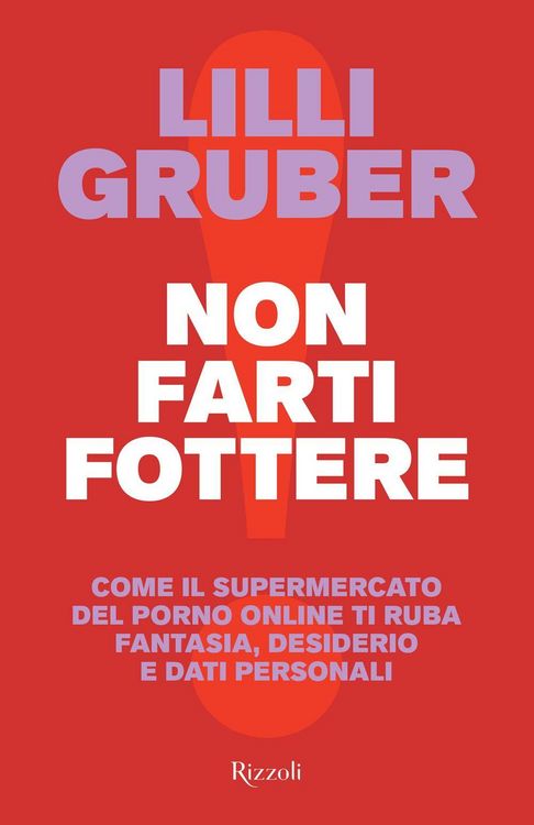 Produktbild: Non farti fottere. Come il supermercato del porno online ti ruba fantasia, desiderio e dati personali
