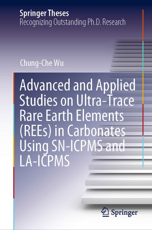 Produktbild: Advanced and Applied Studies on Ultra-Trace Rare Earth Elements (REEs) in Carbonates Using SN-ICPMS and LA-ICPMS