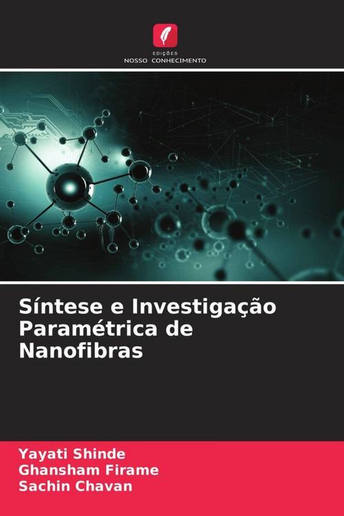 Produktbild: S&iacute;ntese e Investiga&ccedil;&atilde;o Param&eacute;trica de Nanofibras