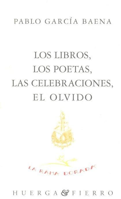 Produktbild: Los libros, los poetas, las celebraciones, el olvido