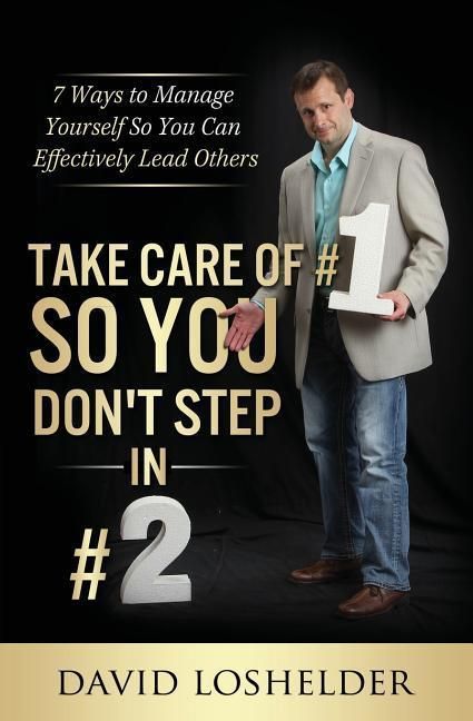 Produktbild: Take Care of #1 So You Don't Step In #2: 7 Ways to Manage Yourself So You Can Effectively Lead Others
