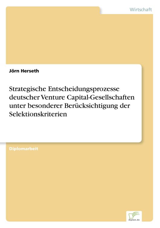 Produktbild: Strategische Entscheidungsprozesse deutscher Venture Capital-Gesellschaften unter besonderer Ber&uuml;cksichtigung der Selektionskriterien