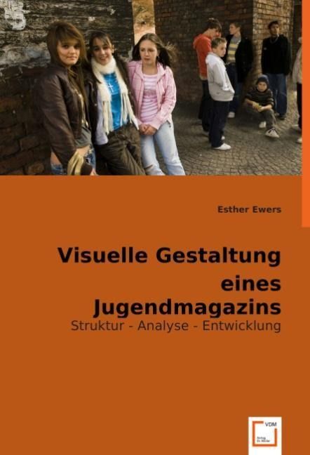 Produktbild: Ewers, E: Visuelle Gestaltung eines Jugendmagazins