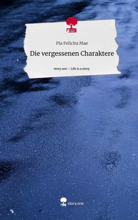 Produktbild: Die vergessenen Charaktere. Life is a Story - story.one