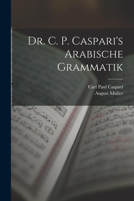 Produktbild: Dr. C. P. Caspari's Arabische Grammatik