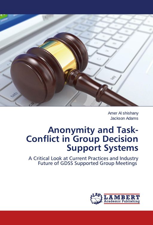 Produktbild: Anonymity and Task-Conflict in Group Decision Support Systems