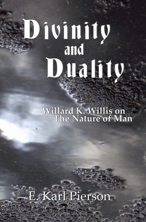 Produktbild: Divinity and Duality: Willard K. Willis on the Nature of Man