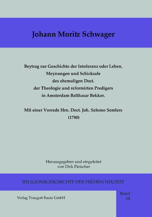 Produktbild: Beytrag zur Geschichte der Intoleranz oder Leben, Meynungen und Schicksale des ehemaligen Doct. der Theologie und reformirten Predigers in Amsterdam B