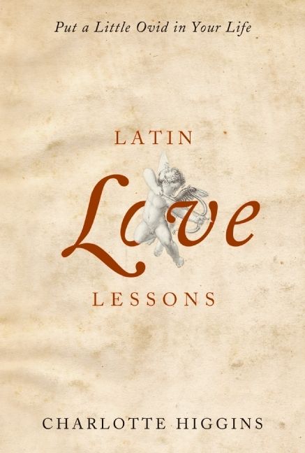 Produktbild: Latin Love Lessons: Put a Little Ovid in Your Life