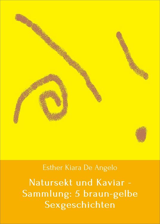 Produktbild: Natursekt und Kaviar - Sammlung: 5 braun-gelbe Sexgeschichten