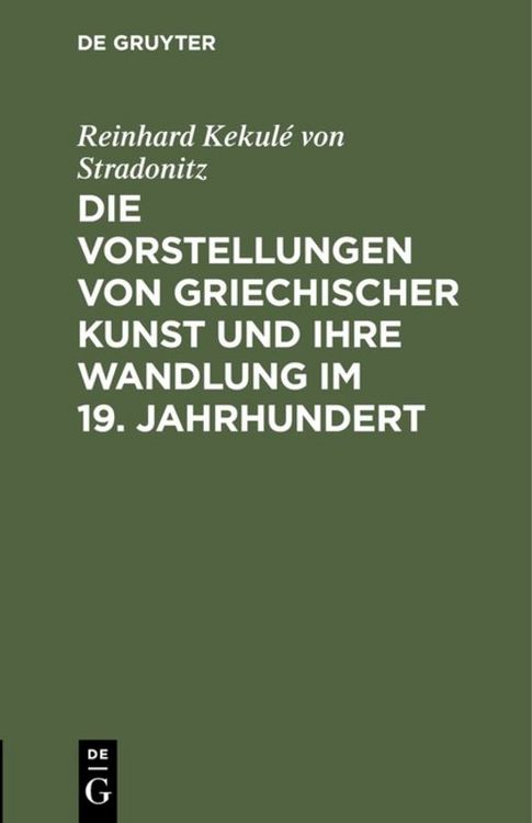 Produktbild: Die Vorstellungen von griechischer Kunst und ihre Wandlung im 19. Jahrhundert