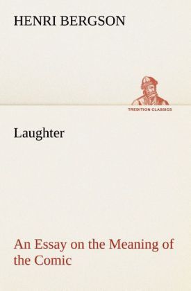Produktbild: Laughter : an Essay on the Meaning of the Comic