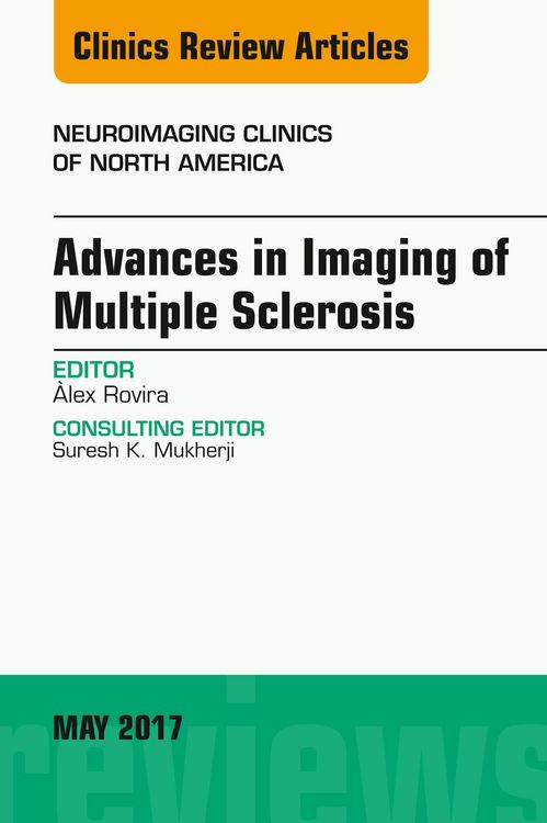 Produktbild: Advances in Imaging of Multiple Sclerosis, An Issue of Neuroimaging Clinics of North America