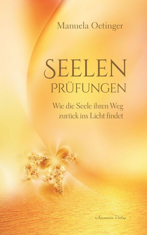 Produktbild: Seelenpr&uuml;fungen: Wie die Seele ihren Weg zur&uuml;ck ins Licht findet