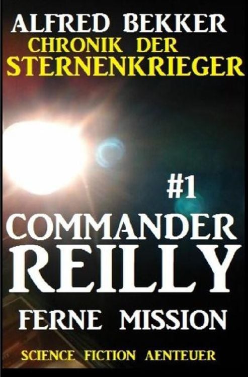 Produktbild: Commander Reilly #1 - Ferne Mission: Chronik der Sternenkrieger
