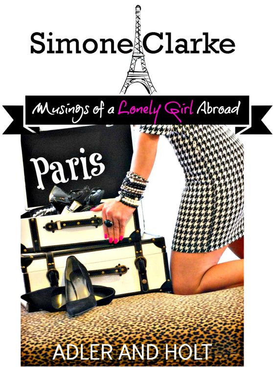 Produktbild: Simone Clarke~ Musings of a Loney Girl Abroad in Paris