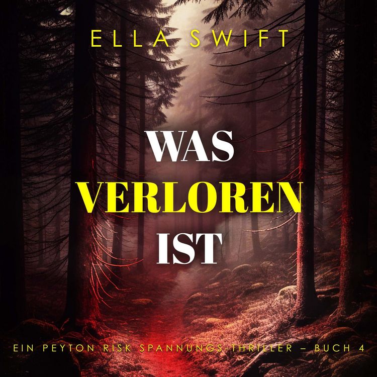 Produktbild: Was verloren ist (Ein Peyton Risk Spannungs-Thriller &ndash; Buch 4)