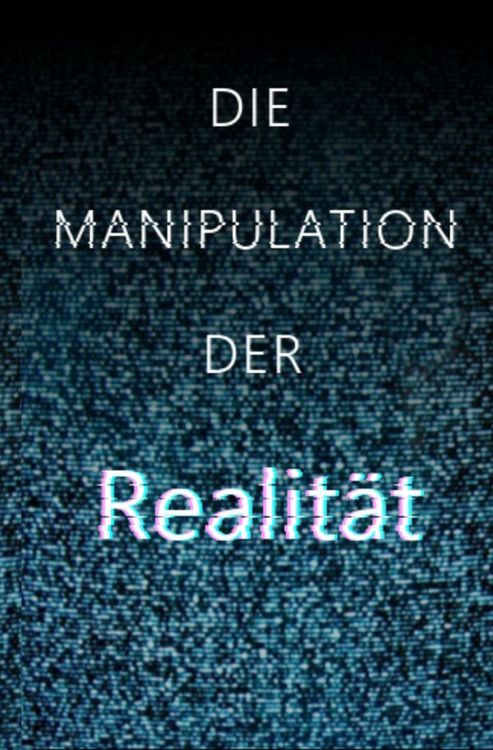 Produktbild: Die Manipulation der Realit&auml;t