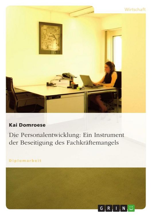 Produktbild: Die Personalentwicklung: Ein Instrument der Beseitigung des Fachkr&auml;ftemangels