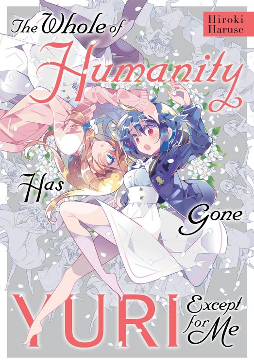 Produktbild: The Whole of Humanity Has Gone Yuri Except for Me