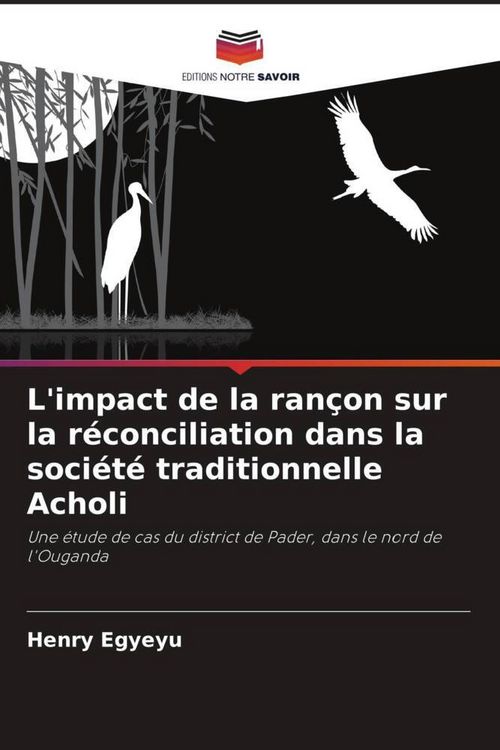 Produktbild: L'impact de la ran&ccedil;on sur la r&eacute;conciliation dans la soci&eacute;t&eacute; traditionnelle Acholi