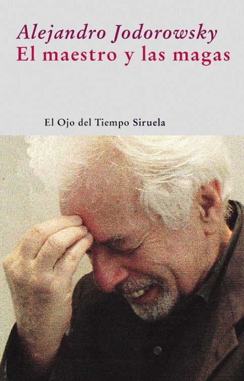 Bild vom Artikel El maestro y las magas vom Autor Alejandro Jodorowsky