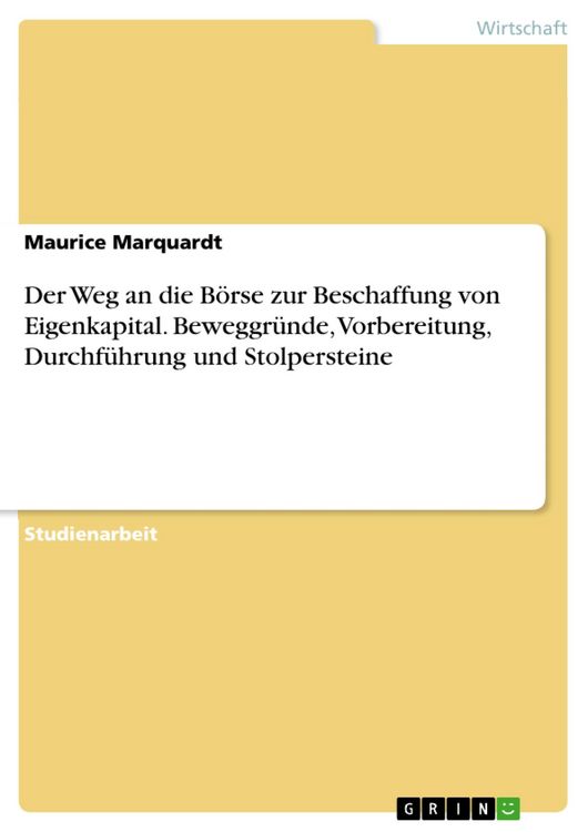 Produktbild: Der Weg an die B&ouml;rse zur Beschaffung von Eigenkapital. Beweggr&uuml;nde, Vorbereitung, Durchf&uuml;hrung und Stolpersteine