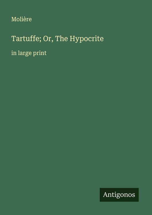 Produktbild: Tartuffe; Or, The Hypocrite