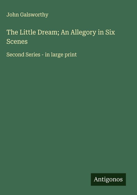 Produktbild: The Little Dream; An Allegory in Six Scenes