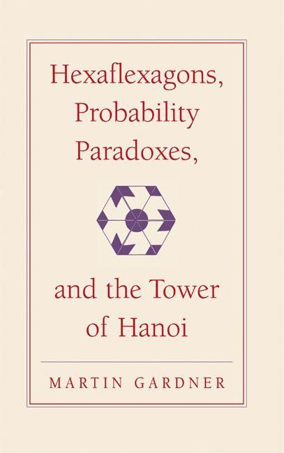Produktbild: Hexaflexagons, Probability Paradoxes, and the Tower of Hanoi