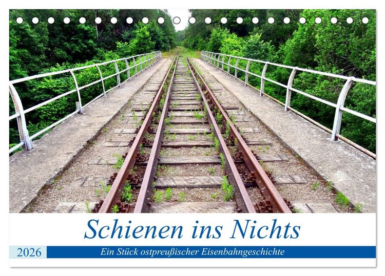 Produktbild: Schienen ins Nichts - Ein St&uuml;ck ostpreu&szlig;ischer Eisenbahngeschichte (Tischkalender 2026 DIN A5 quer), CALVENDO Monatskalender