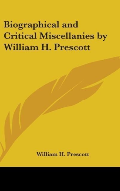 Produktbild: Prescott, W: Biographical and Critical Miscellanies by Willi