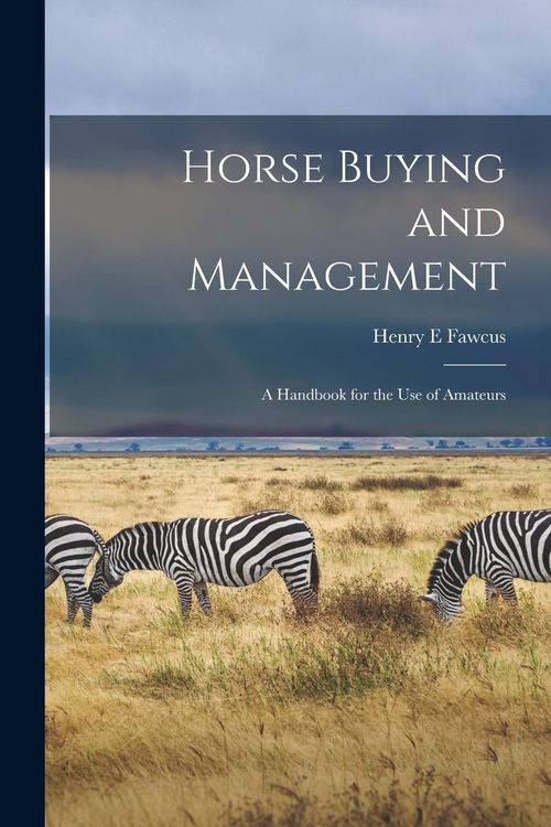 Produktbild: Horse Buying and Management: a Handbook for the Use of Amateurs