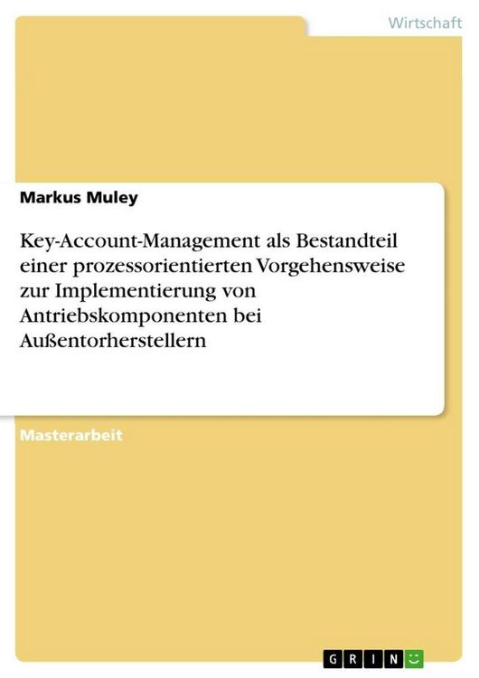 Produktbild: Key-Account-Management als Bestandteil einer prozessorientierten Vorgehensweise zur Implementierung von Antriebskomponenten bei Au&szlig;entorherstellern